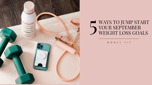 5 Ways to Jump Start Your September Weight Loss Goals