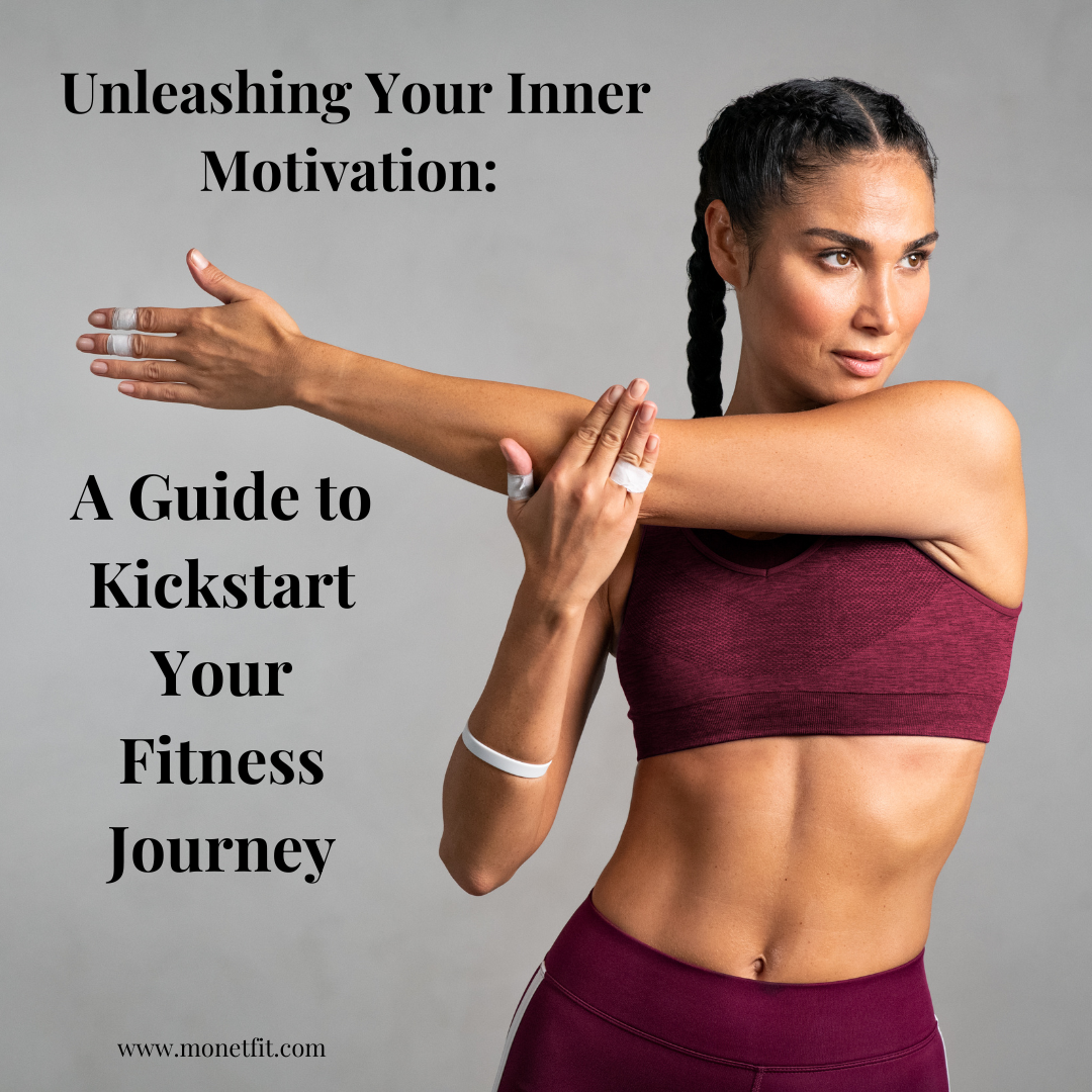 Unleashing Your Inner Motivation: A Guide to Kickstart Your Fitness Journey